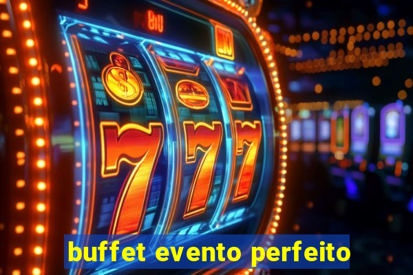 buffet evento perfeito